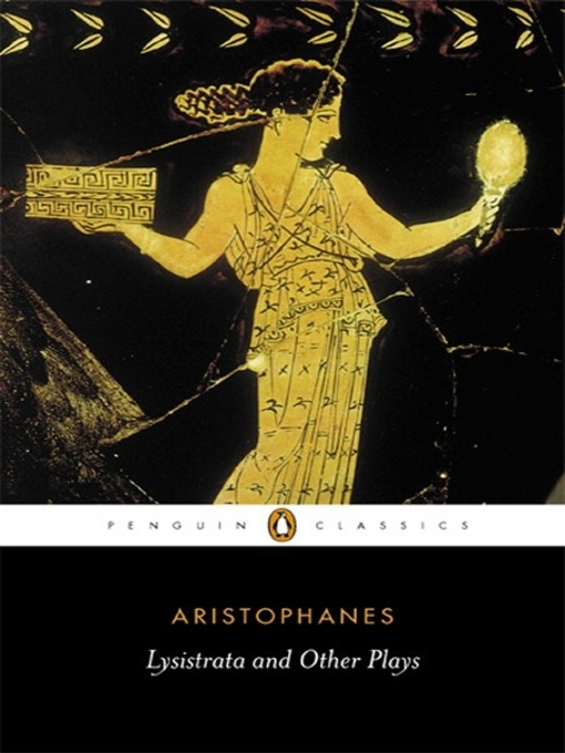 Title details for Lysistrata and Other Plays by Aristophanes - Available